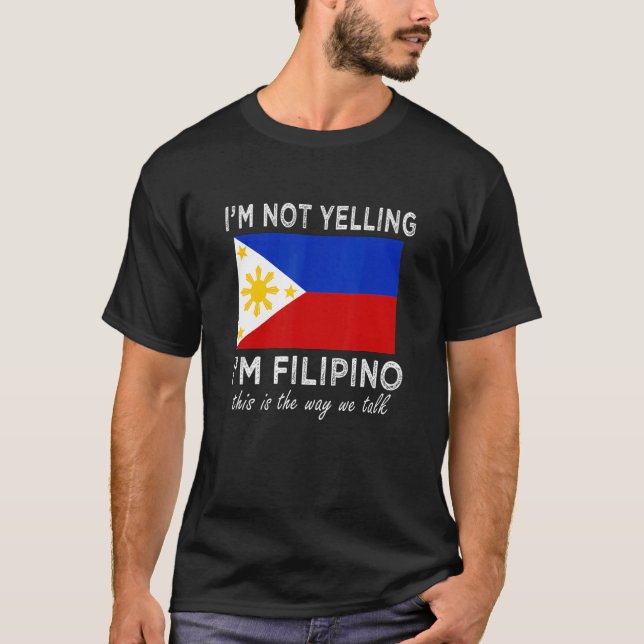 Camiseta No estoy gritando que soy filipino, así es como es (Anverso)