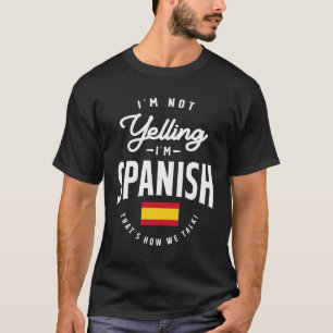 Camiseta No estoy gritando que soy un gracioso orgullo espa