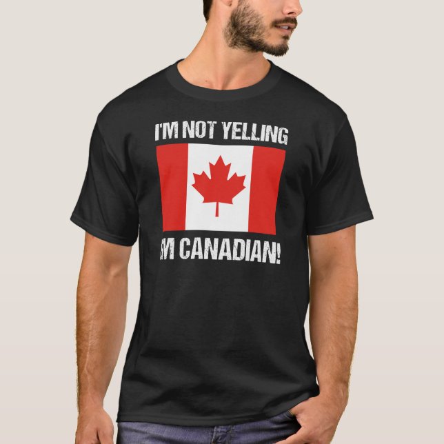 Camiseta No estoy gritando si soy canadiense bandera de Can (Anverso)