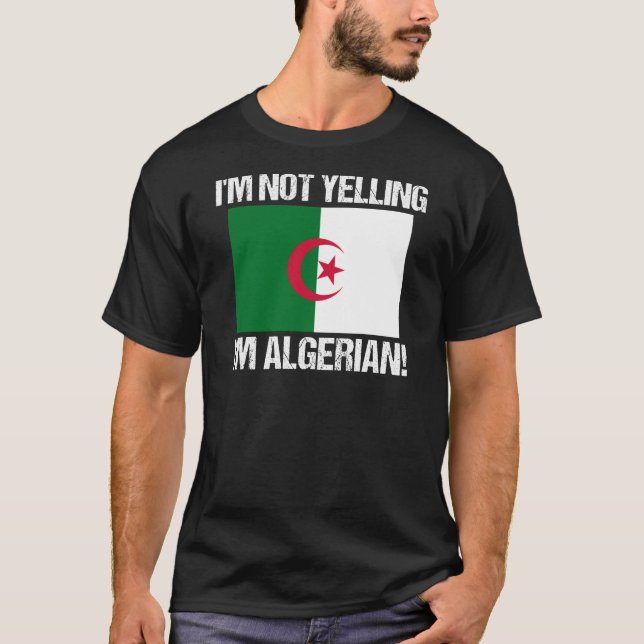 Camiseta No estoy gritando si soy la bandera argelina de Ar (Anverso)