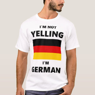 Camiseta No estoy gritando, soy alemán