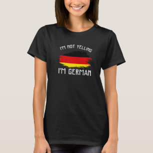 Camiseta No estoy gritando soy alemán Orgullo de Alemania