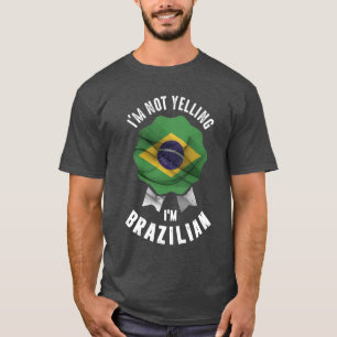 Camiseta No estoy gritando soy brasileño