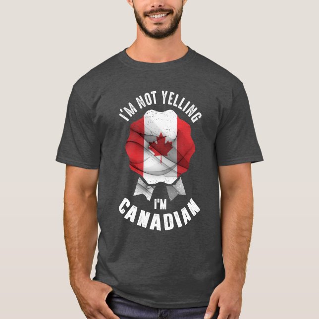 Camiseta No estoy gritando soy canadiense (Anverso)