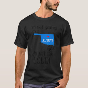 Camiseta No estoy gritando soy Chica de Oklahoma Chica Okla