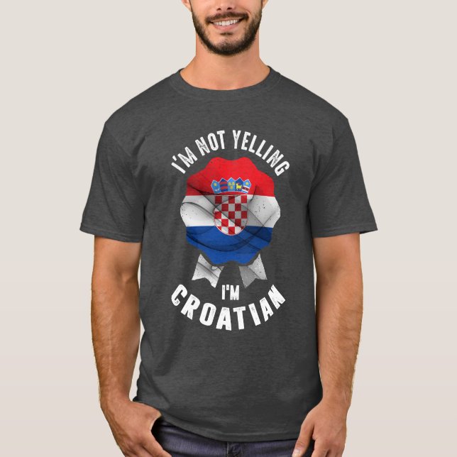 Camiseta No estoy gritando soy croata (Anverso)