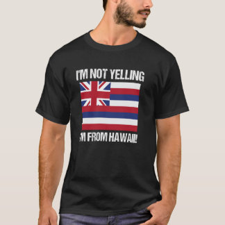 Camiseta No Estoy Gritando Soy De Hawaii Bandera Del Estado