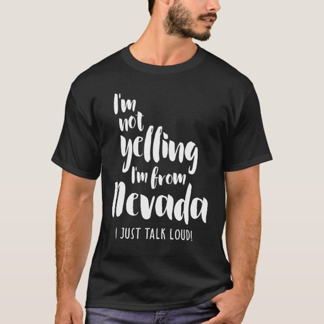 Camiseta ¡No estoy gritando! ¡Soy de Nevada, sólo hablo alt (Anverso)