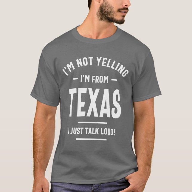Camiseta ¡No estoy gritando! Soy de Texas, solo hablo (Anverso)