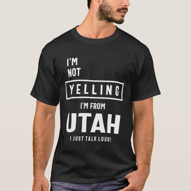 Camiseta ¡No estoy gritando! ¡Soy de Utah y hablo en voz al (Anverso)