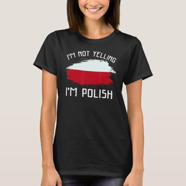 Camiseta No estoy gritando soy el orgullo polaco Hispa (Anverso)
