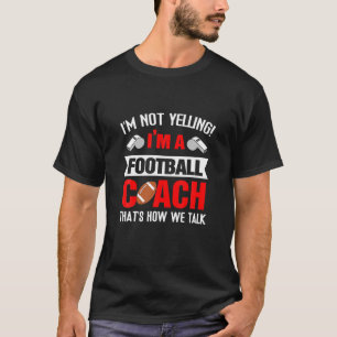 Camiseta No estoy gritando, soy entrenador de fútbol, así e