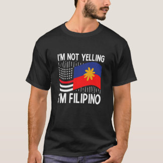 Camiseta NO Estoy Gritando Soy Filipino Divertido Filipino