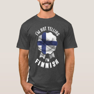 Camiseta No estoy gritando soy finlandés