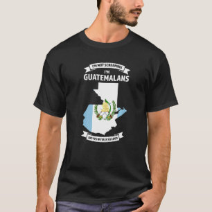 Camiseta No estoy gritando soy guatemalteco Guatemala