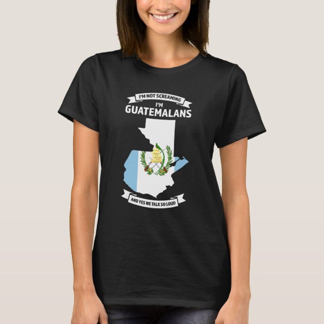 Camiseta No estoy gritando soy guatemalteco Guatemala 1 (Anverso)