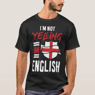 Camiseta No estoy gritando soy inglés