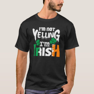 Camiseta No Estoy Gritando Soy Irlandés Divertido Día De Sa