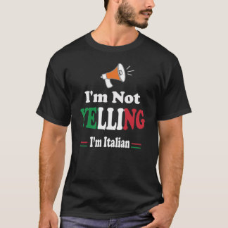 Camiseta No estoy gritando soy italiano