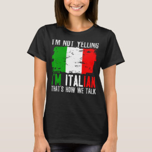 Camiseta No estoy gritando soy italiano así es como hablamo