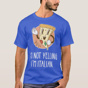 Camiseta No estoy gritando soy italiano gracioso Pizza Pun 