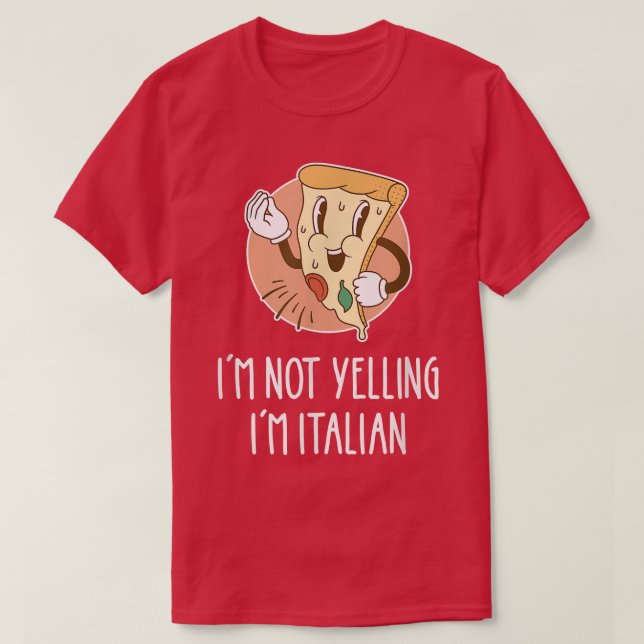 Camiseta No estoy gritando soy italiano gracioso Pizza Pun  (Diseño del anverso)