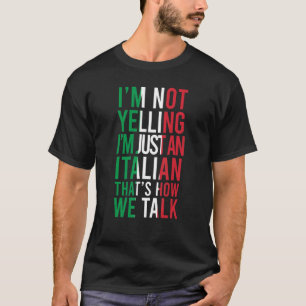 Camiseta No estoy gritando soy la bandera italiana en alto 