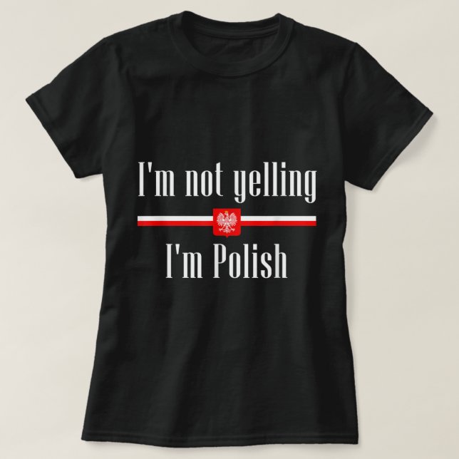 Camiseta No estoy gritando, soy la Polonia divertida polaca (Diseño del anverso)