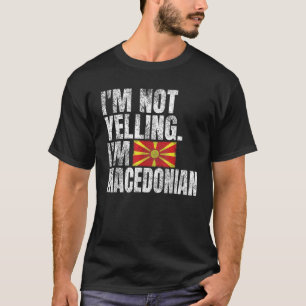 Camiseta No Estoy Gritando Soy Macedonio Citas Divertidas N
