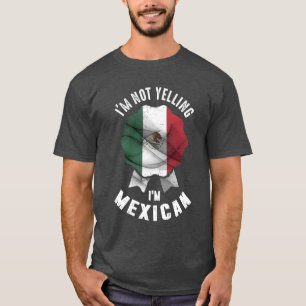 Camiseta No estoy gritando soy mexicano
