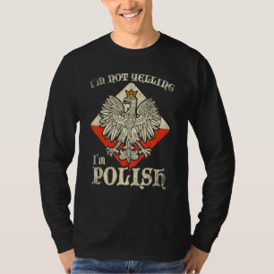 Camiseta No Estoy Gritando Soy Polaco Polski Polonia Poloni