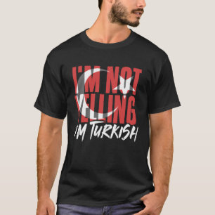 Camiseta No estoy gritando soy turco Estambul Türkiye Turke