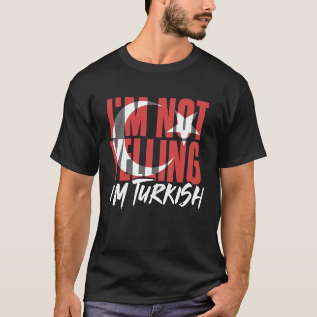 Camiseta No estoy gritando soy turco Estambul Türkiye Turke (Anverso)