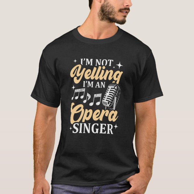 Camiseta No estoy gritando soy un cantante musical de ópera (Anverso)