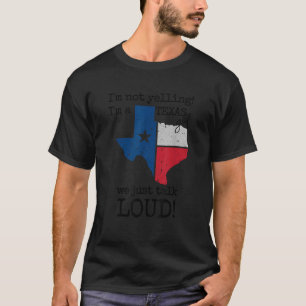 Camiseta No estoy gritando soy un chica de Texas, solo habl