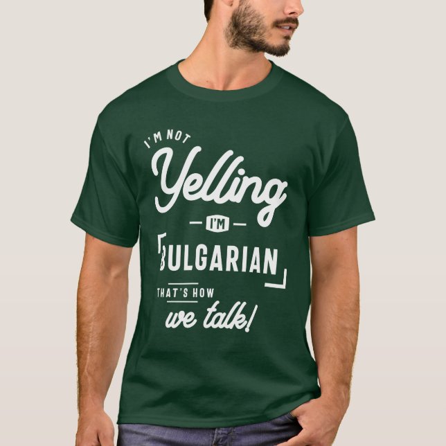 Camiseta No estoy gritando soy un regalo gracioso búlgaro (Anverso)