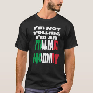 Camiseta No estoy gritando soy una mami italiana bandera it