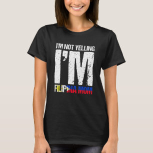 Camiseta No Estoy Gritándome A La Mamá Filipina Pinto Bande
