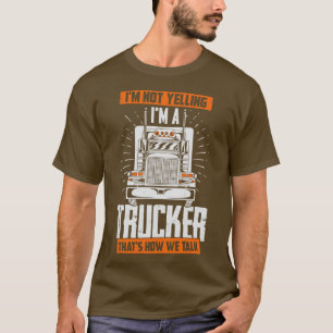 Camiseta No Estoy Gritándome A Un Camionero Así Es Como Hab