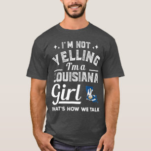 Camiseta No Estoy Gritándome A Un Chica De Louisiana