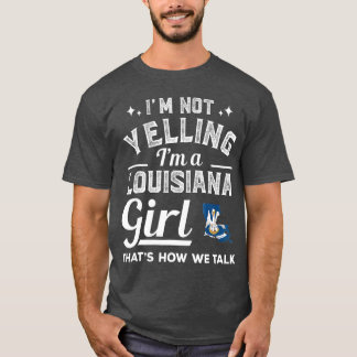 Camiseta No Estoy Gritándome A Un Chica De Louisiana