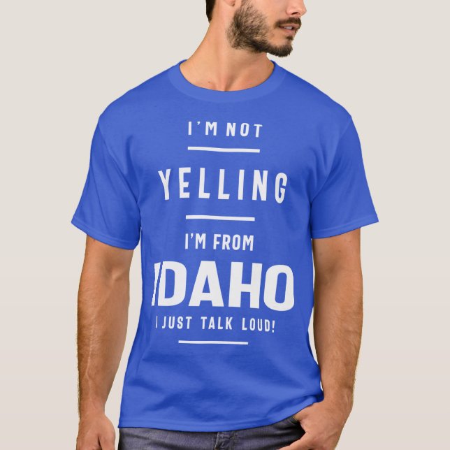 Camiseta No Estoy Gritándome De Idaho, Solo Hablo En Voz Al (Anverso)