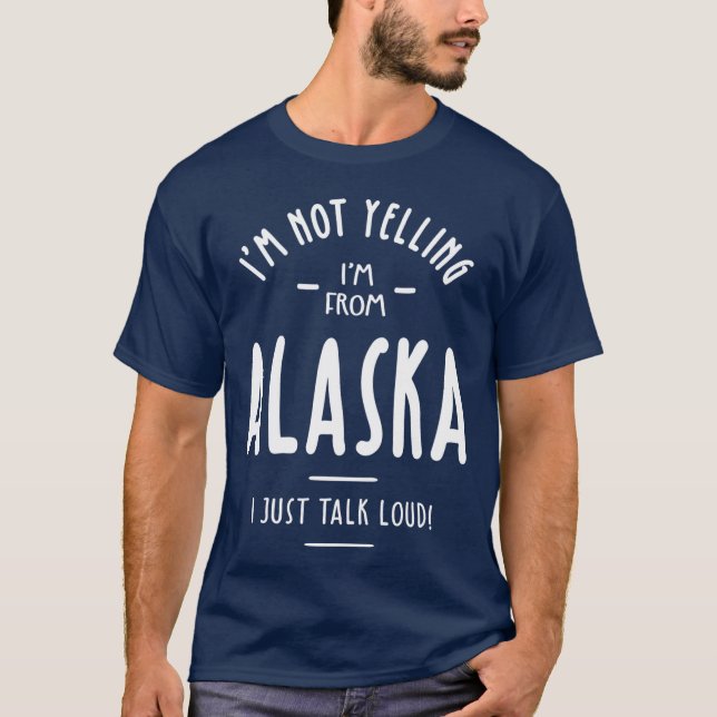 Camiseta No Estoy Gritándome Desde Alaska Solo Hablo En Voz (Anverso)