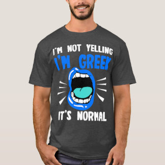 Camiseta No Estoy Gritándome Grito Griego Es Normal