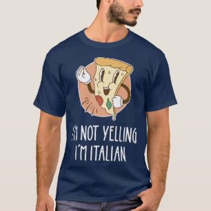 Camiseta No Estoy Gritándome La Graciosidad Italiana Pizza 