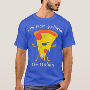 Camiseta No Estoy Gritándome La Graciosidad Italiana Pizza 