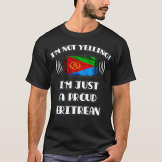 Camiseta No estoy gritándome un orgulloso regalo eritreo pa