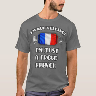 Camiseta No estoy gritándome un orgulloso regalo francés pa