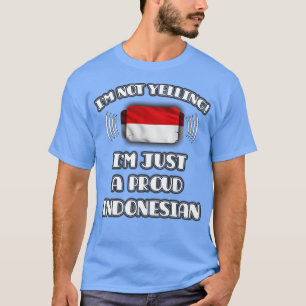 Camiseta No estoy gritándome un orgulloso regalo indonesio 