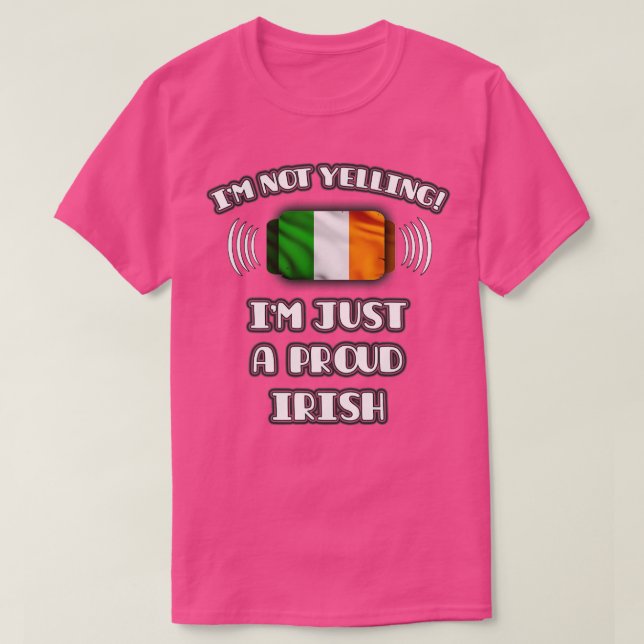 Camiseta No estoy gritándome un orgulloso regalo irlandés p (Diseño del anverso)